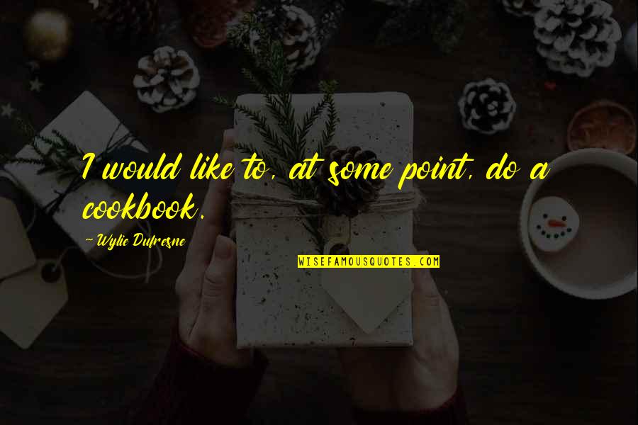 Vozim Auta Quotes By Wylie Dufresne: I would like to, at some point, do Vozim Auta Quotes By Wylie Dufresne: I would like to, at some point, do