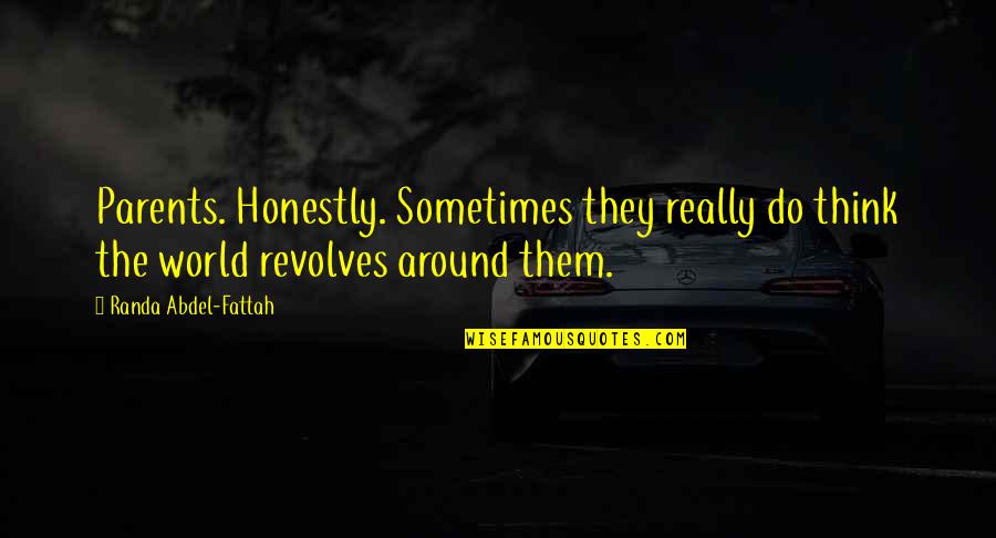 Vpn Routers Quotes By Randa Abdel-Fattah: Parents. Honestly. Sometimes they really do think the