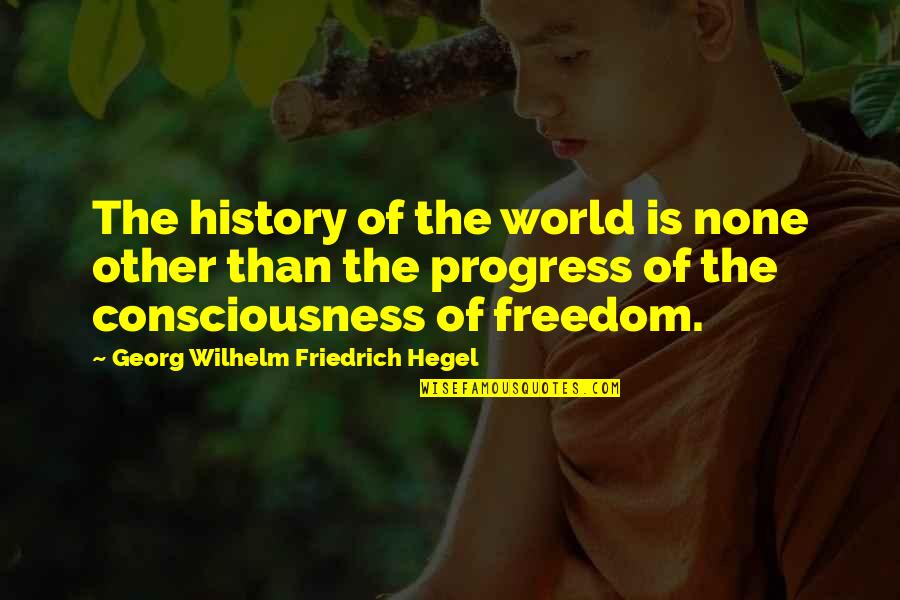 Vraagje Quotes By Georg Wilhelm Friedrich Hegel: The history of the world is none other Vraagje Quotes By Georg Wilhelm Friedrich Hegel: The history of the world is none other