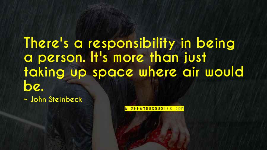 Vrabac Slika Quotes By John Steinbeck: There's a responsibility in being a person. It's Vrabac Slika Quotes By John Steinbeck: There's a responsibility in being a person. It's