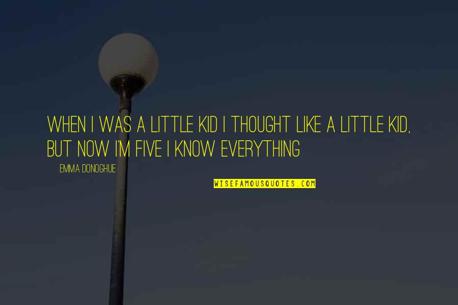 Vragen Over Liefde Quotes By Emma Donoghue: When I was a little kid I thought Vragen Over Liefde Quotes By Emma Donoghue: When I was a little kid I thought