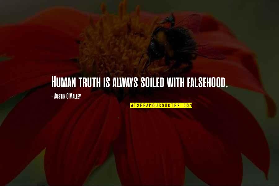 Vragen Quotes By Austin O'Malley: Human truth is always soiled with falsehood.
