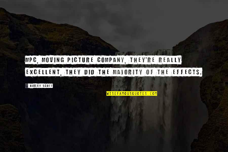 Vragende Quotes By Ridley Scott: MPC, Moving Picture Company, they're really excellent, they