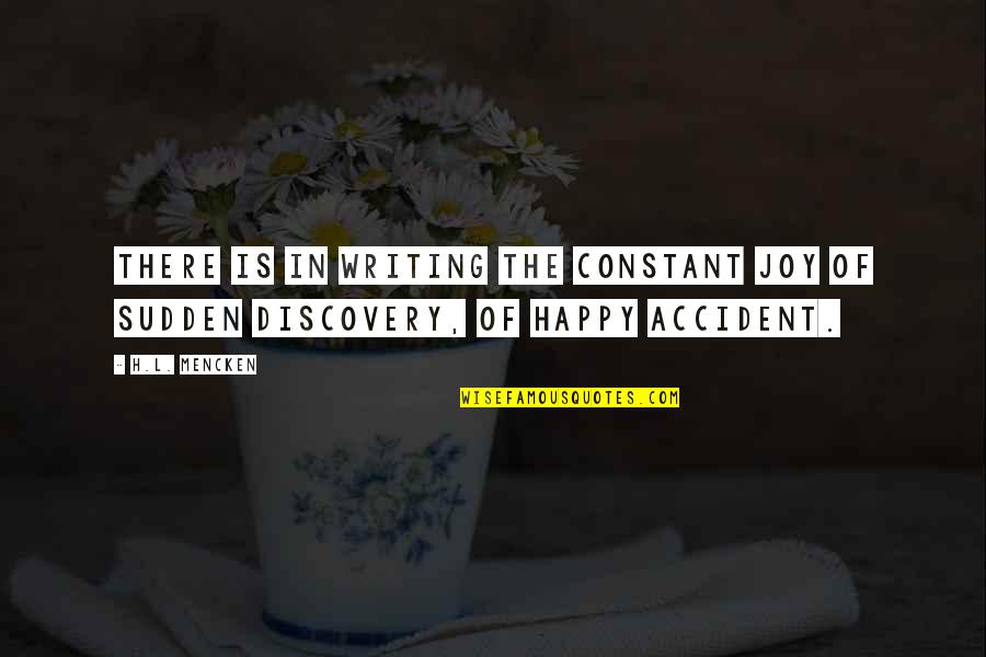 Vrancken Linden Quotes By H.L. Mencken: There is in writing the constant joy of