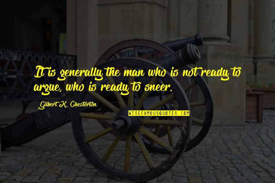 Vredeveld Espel Quotes By Gilbert K. Chesterton: It is generally the man who is not