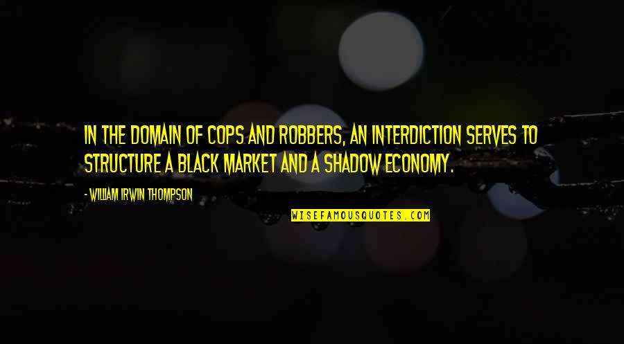Vrednosti Krvnog Quotes By William Irwin Thompson: In the domain of cops and robbers, an Vrednosti Krvnog Quotes By William Irwin Thompson: In the domain of cops and robbers, an