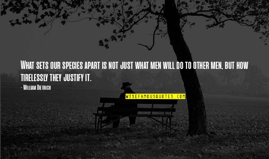 Vrekener Quotes By William Dietrich: What sets our species apart is not just Vrekener Quotes By William Dietrich: What sets our species apart is not just