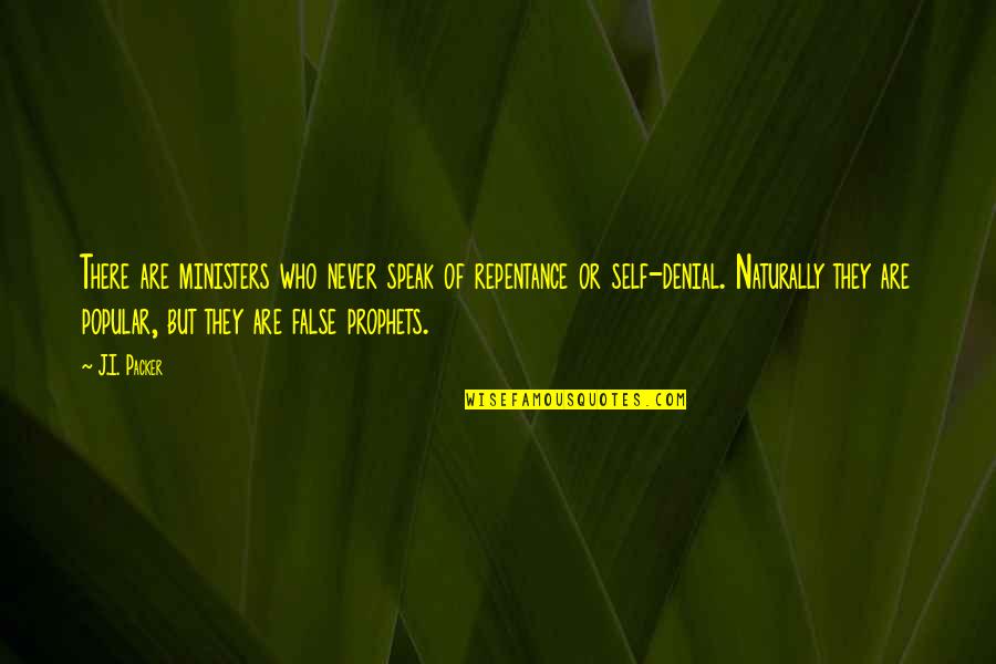Vrhovni Bog Quotes By J.I. Packer: There are ministers who never speak of repentance Vrhovni Bog Quotes By J.I. Packer: There are ministers who never speak of repentance