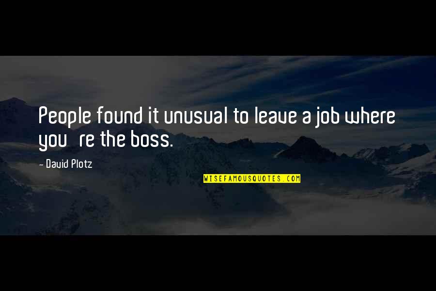 Vrienden Laten Vallen Quotes By David Plotz: People found it unusual to leave a job