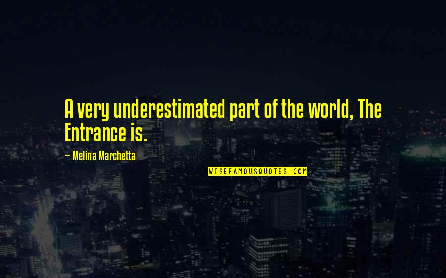 Vrijednosni Quotes By Melina Marchetta: A very underestimated part of the world, The Vrijednosni Quotes By Melina Marchetta: A very underestimated part of the world, The