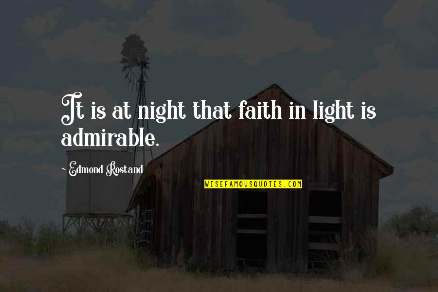 Vrijednosti Quotes By Edmond Rostand: It is at night that faith in light