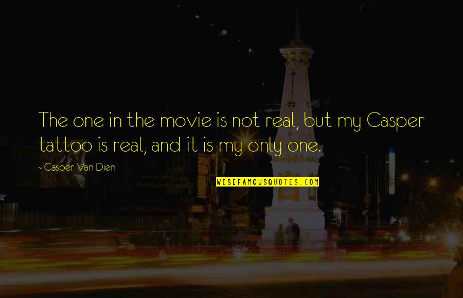 Vrijheid Van Meningsuiting Quotes By Casper Van Dien: The one in the movie is not real,