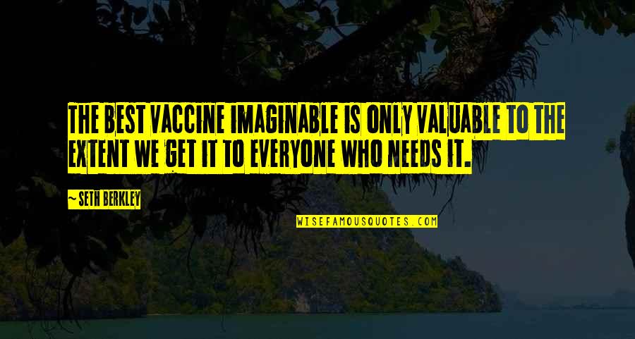 Vrindavana Daily Darshan Quotes By Seth Berkley: The best vaccine imaginable is only valuable to