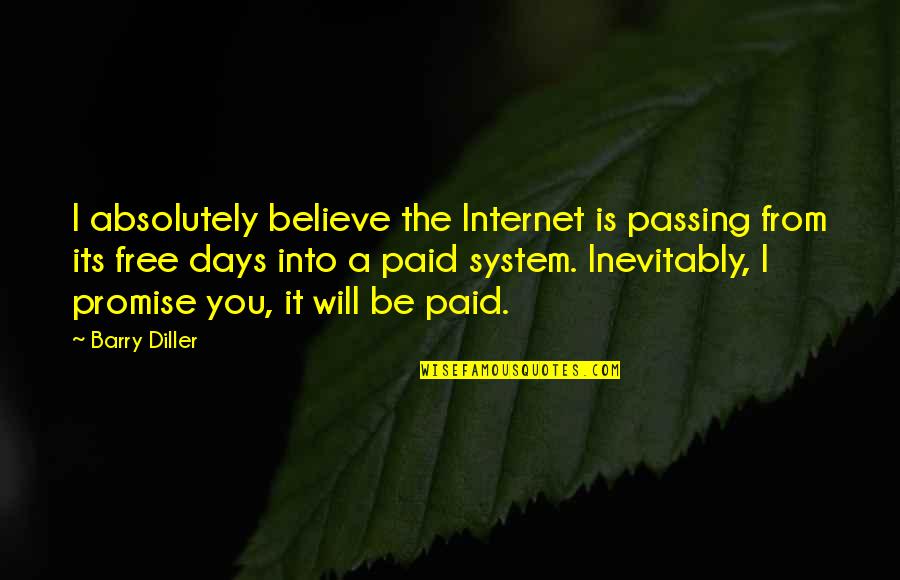 Vrittis Quotes By Barry Diller: I absolutely believe the Internet is passing from Vrittis Quotes By Barry Diller: I absolutely believe the Internet is passing from