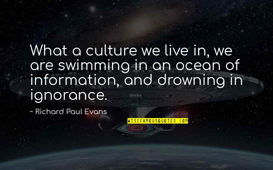 Vroeger Toen Quotes By Richard Paul Evans: What a culture we live in, we are