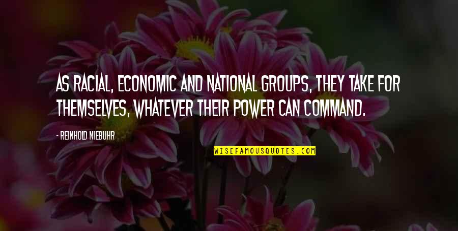 Vrolijkheid Quotes By Reinhold Niebuhr: As racial, economic and national groups, they take Vrolijkheid Quotes By Reinhold Niebuhr: As racial, economic and national groups, they take