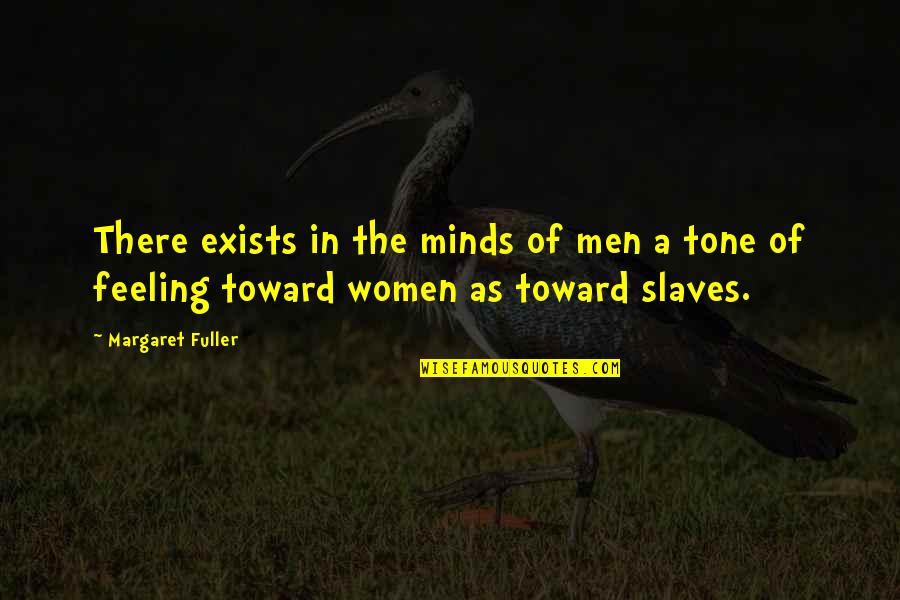Vromans Bookstore Quotes By Margaret Fuller: There exists in the minds of men a