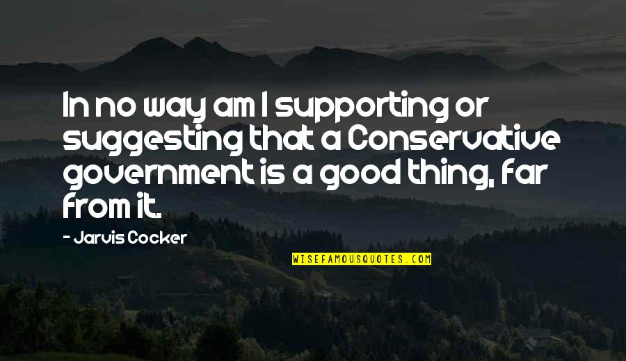 Vromes Quotes By Jarvis Cocker: In no way am I supporting or suggesting Vromes Quotes By Jarvis Cocker: In no way am I supporting or suggesting