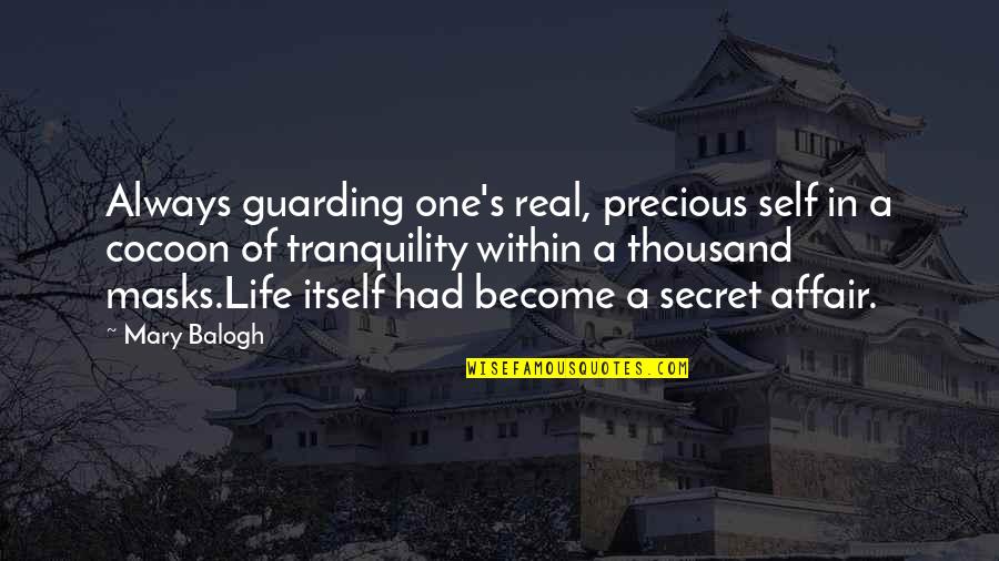 Vrtnarjenje Quotes By Mary Balogh: Always guarding one's real, precious self in a Vrtnarjenje Quotes By Mary Balogh: Always guarding one's real, precious self in a
