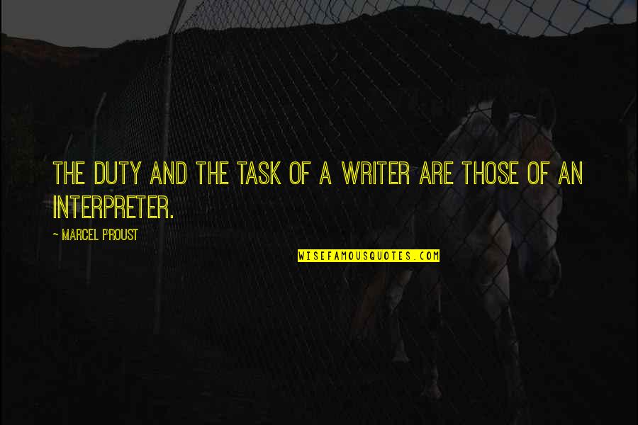 Vrvueii Quotes By Marcel Proust: The duty and the task of a writer
