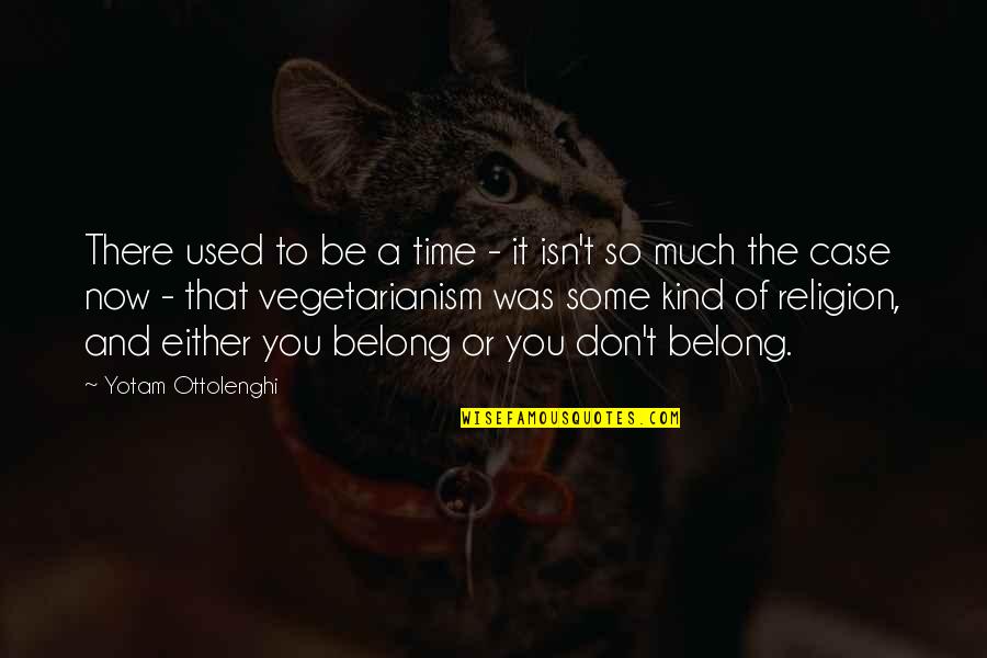Vrykolakas Band Quotes By Yotam Ottolenghi: There used to be a time - it Vrykolakas Band Quotes By Yotam Ottolenghi: There used to be a time - it