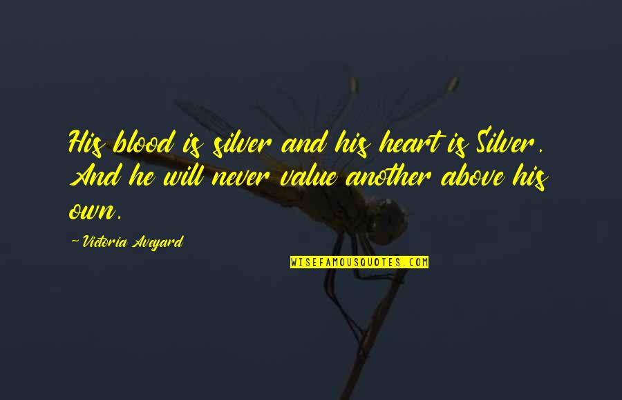 Vsmax Quotes By Victoria Aveyard: His blood is silver and his heart is