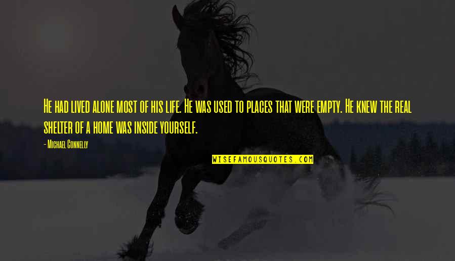 Vtahevip Quotes By Michael Connelly: He had lived alone most of his life.