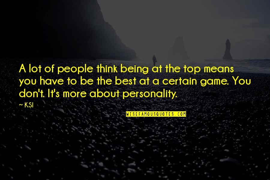 Vtmb Jeanette Quotes By KSI: A lot of people think being at the