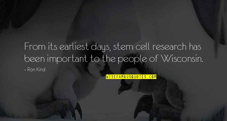 Vu Hoops Quotes By Ron Kind: From its earliest days, stem cell research has