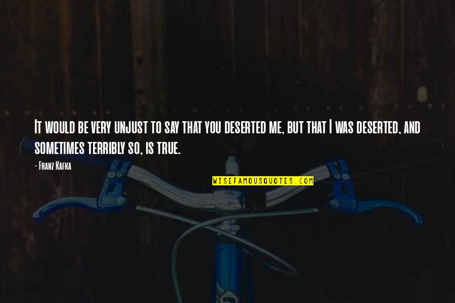 Vuelta In English Quotes By Franz Kafka: It would be very unjust to say that Vuelta In English Quotes By Franz Kafka: It would be very unjust to say that