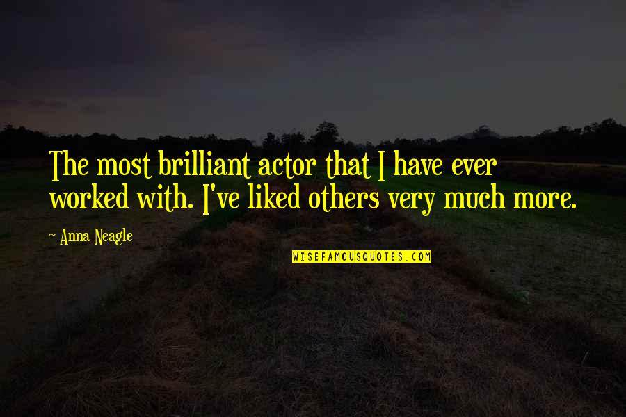 Vuestro Padre Quotes By Anna Neagle: The most brilliant actor that I have ever