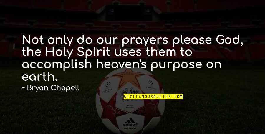 Vuitton Sila On Quotes By Bryan Chapell: Not only do our prayers please God, the Vuitton Sila On Quotes By Bryan Chapell: Not only do our prayers please God, the