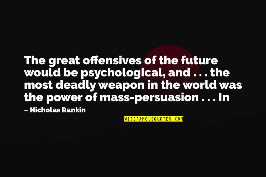 Vukcevic Quotes By Nicholas Rankin: The great offensives of the future would be