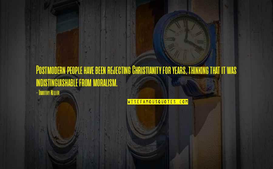 Vukosava Louise Quotes By Timothy Keller: Postmodern people have been rejecting Christianity for years, Vukosava Louise Quotes By Timothy Keller: Postmodern people have been rejecting Christianity for years,
