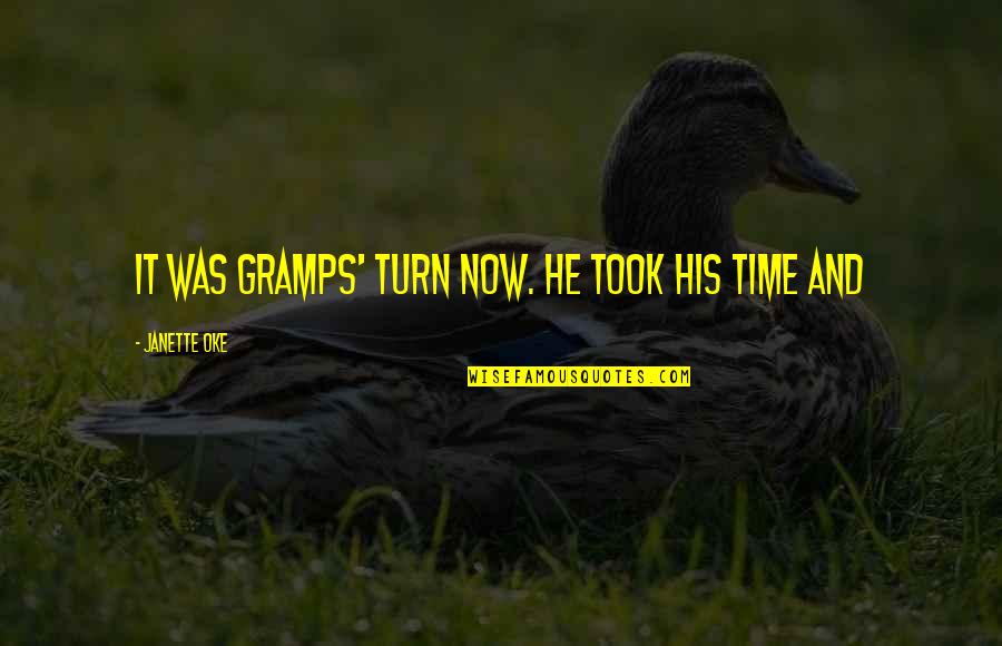 Vulcanii Quotes By Janette Oke: It was Gramps' turn now. He took his