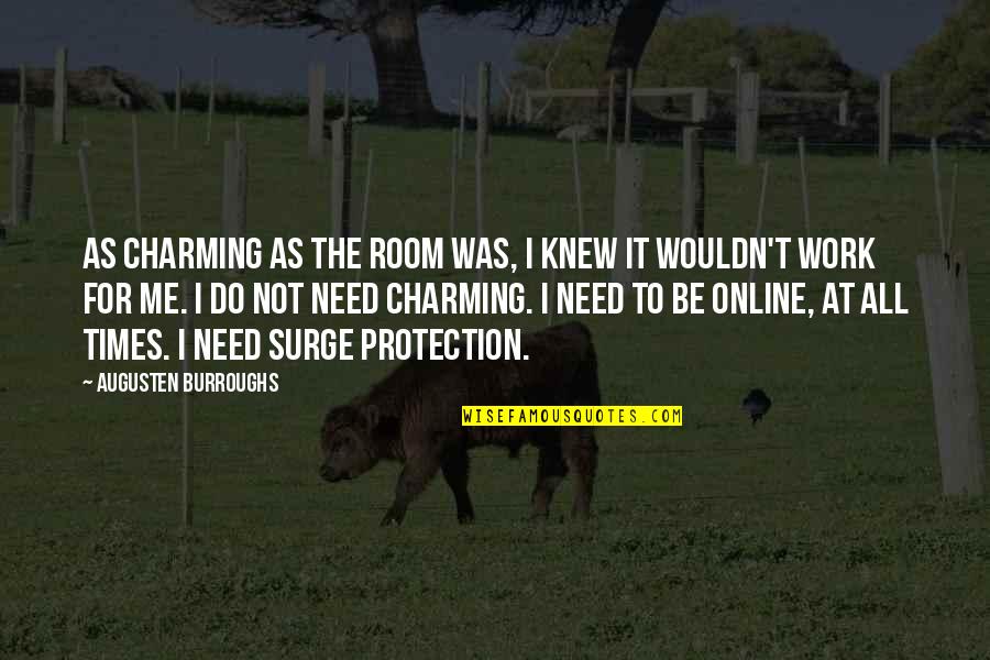 Vulgare Oregano Quotes By Augusten Burroughs: As charming as the room was, I knew