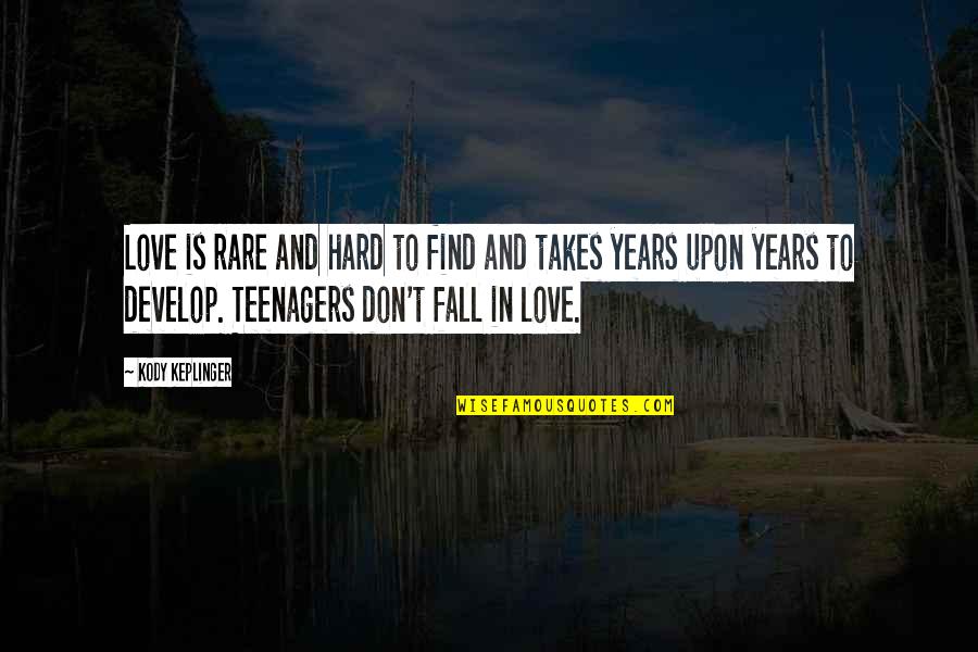 Vuoden 2021 Quotes By Kody Keplinger: Love is rare and hard to find and Vuoden 2021 Quotes By Kody Keplinger: Love is rare and hard to find and