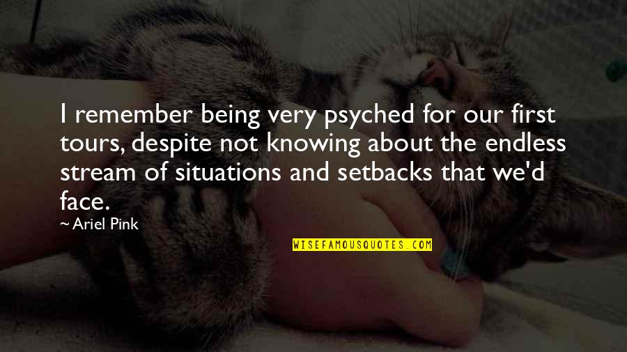 Vuosikalenteri Quotes By Ariel Pink: I remember being very psyched for our first