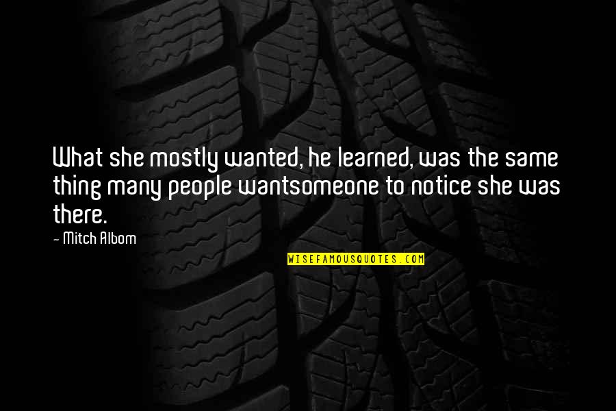 Vuotobeast Quotes By Mitch Albom: What she mostly wanted, he learned, was the Vuotobeast Quotes By Mitch Albom: What she mostly wanted, he learned, was the