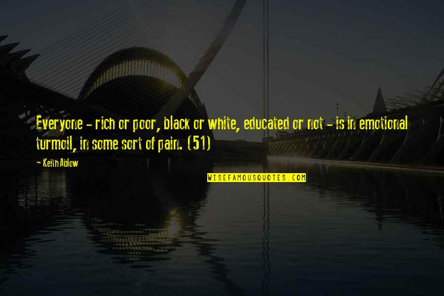 Vuyani Buwe Quotes By Keith Ablow: Everyone - rich or poor, black or white, Vuyani Buwe Quotes By Keith Ablow: Everyone - rich or poor, black or white,