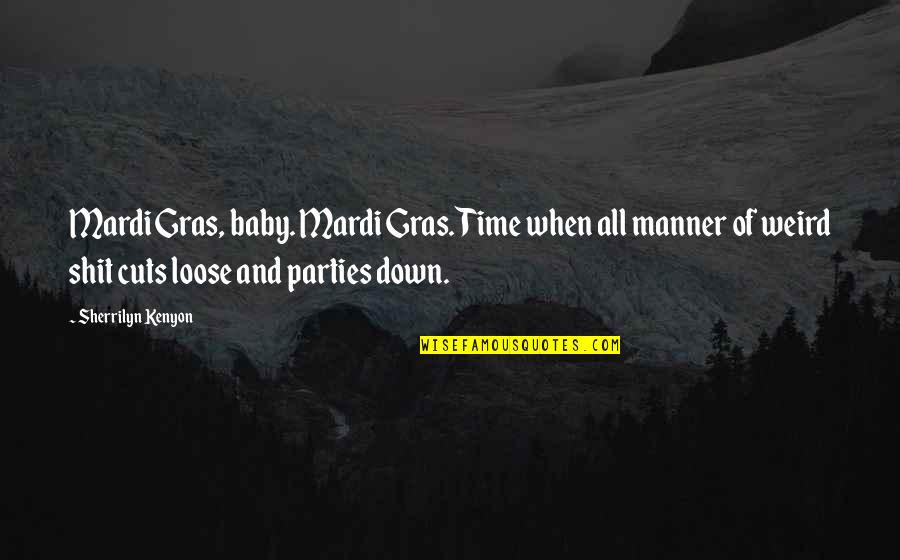 Vuyisile Mini Quotes By Sherrilyn Kenyon: Mardi Gras, baby. Mardi Gras. Time when all Vuyisile Mini Quotes By Sherrilyn Kenyon: Mardi Gras, baby. Mardi Gras. Time when all
