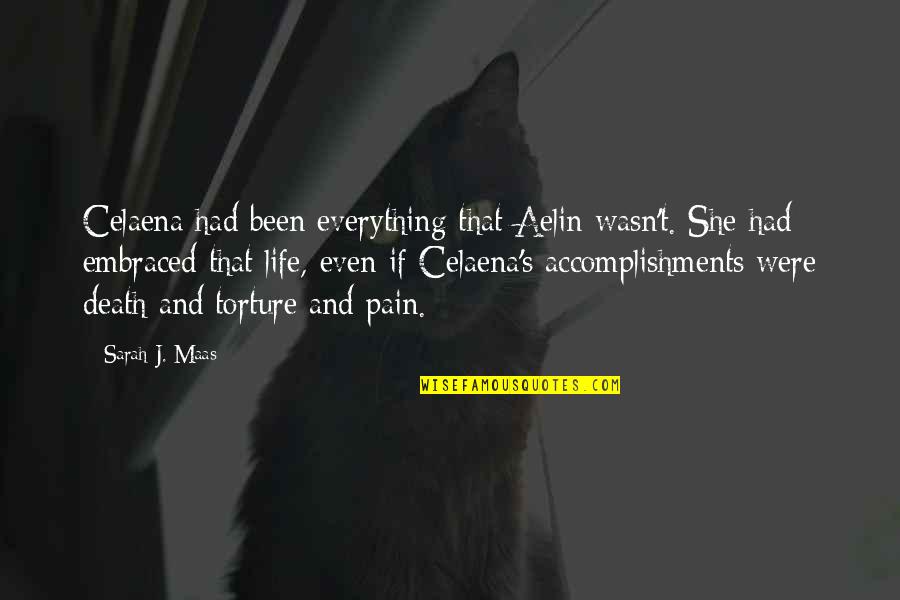 Vvhatssap Quotes By Sarah J. Maas: Celaena had been everything that Aelin wasn't. She