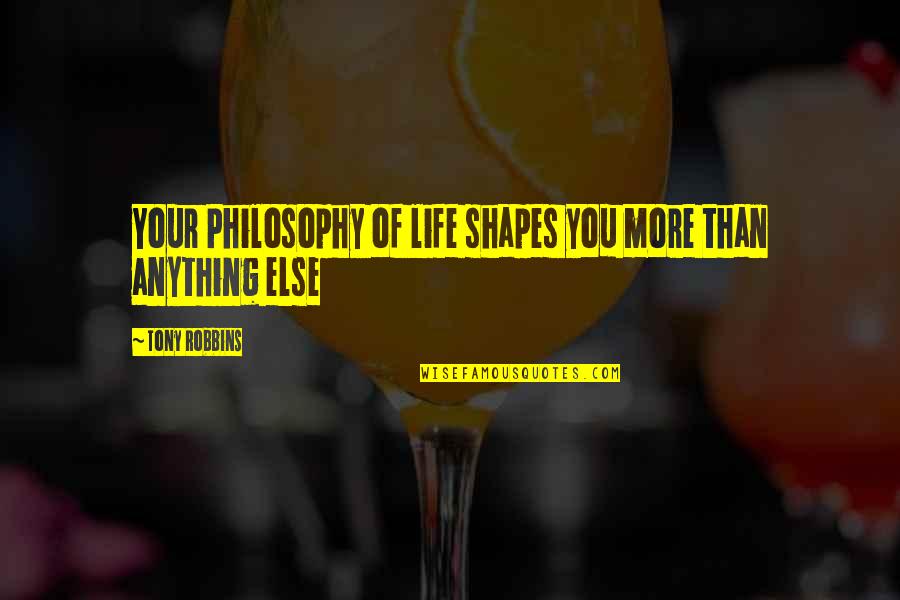 Vw Beetles Quotes By Tony Robbins: Your Philosophy of life shapes you more than