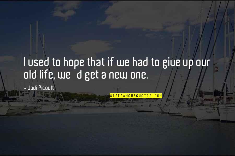 Vws Stock Quote Quotes By Jodi Picoult: I used to hope that if we had