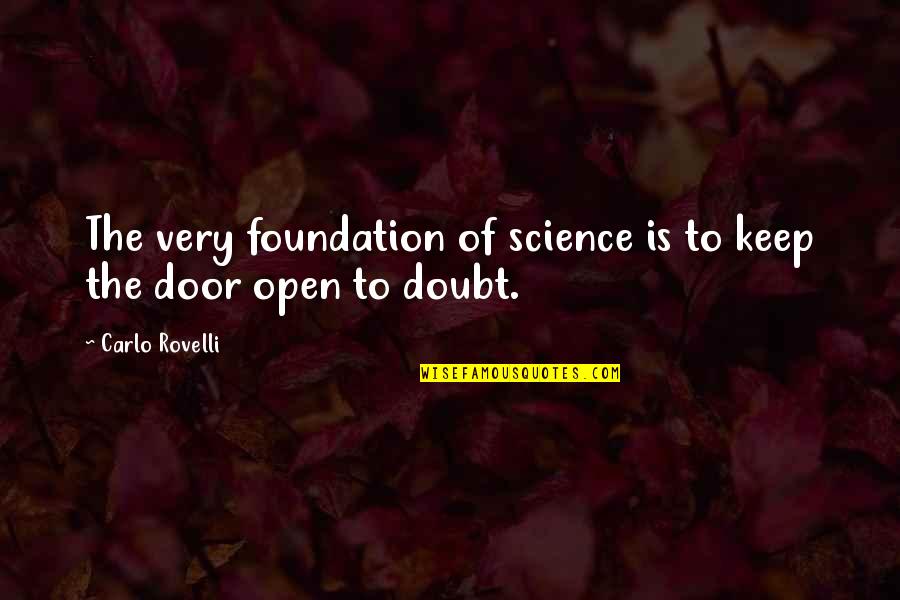 Vyacheslav Ivanov Quotes By Carlo Rovelli: The very foundation of science is to keep