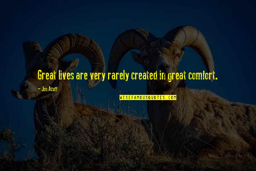 Vyah Quotes By Jon Acuff: Great lives are very rarely created in great