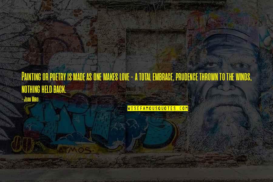 Vyrobky Quotes By Joan Miro: Painting or poetry is made as one makes Vyrobky Quotes By Joan Miro: Painting or poetry is made as one makes