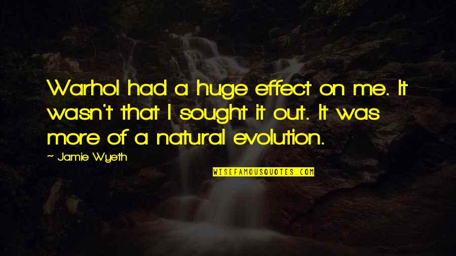 Vysledky Fortuna Quotes By Jamie Wyeth: Warhol had a huge effect on me. It Vysledky Fortuna Quotes By Jamie Wyeth: Warhol had a huge effect on me. It