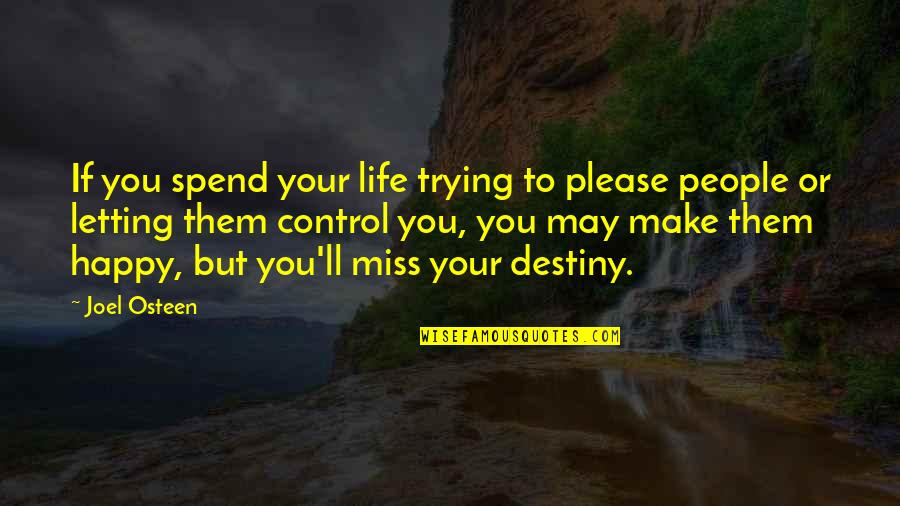 Vzdalena Plocha Quotes By Joel Osteen: If you spend your life trying to please Vzdalena Plocha Quotes By Joel Osteen: If you spend your life trying to please