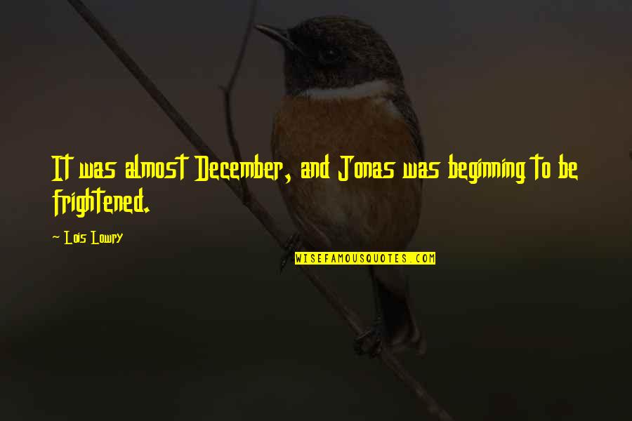 Vzdalena Plocha Quotes By Lois Lowry: It was almost December, and Jonas was beginning